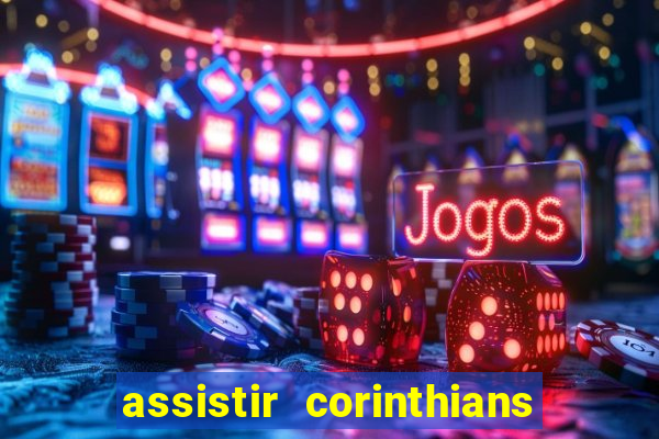 assistir corinthians x palmeiras ao vivo futemax